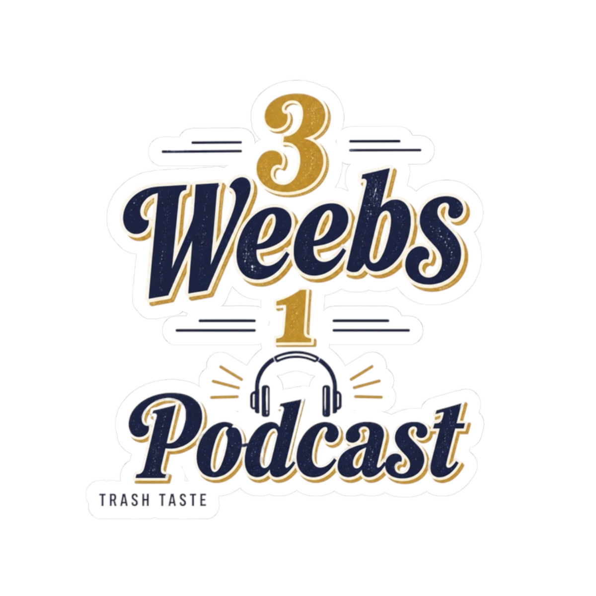 Trash Taste "3 Weebs, 1 Podcast" Sticker - Official stickers merchandise