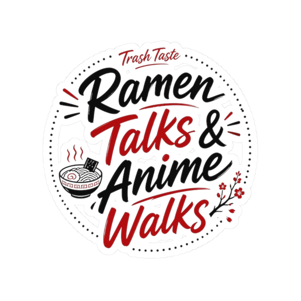 Trash Taste "Ramen Talks & Anime Walks" Sticker - Official stickers merchandise
