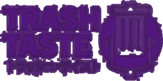 Trash Taste